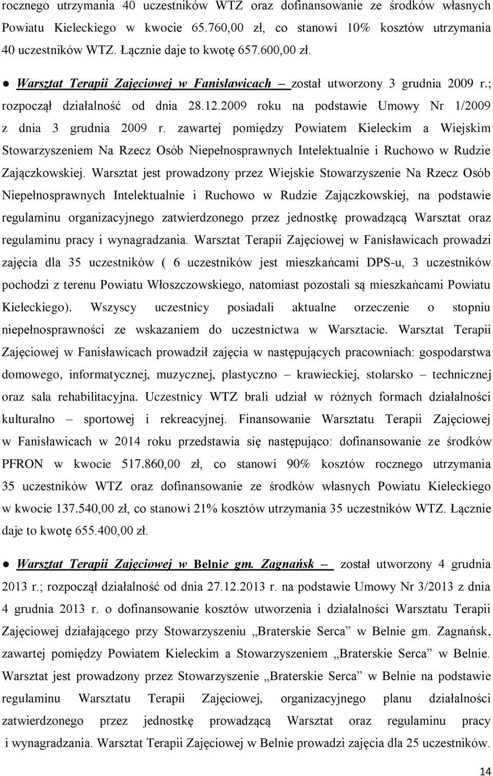 2009 roku na podstawie Umowy Nr 1/2009 z dnia 3 grudnia 2009 r.