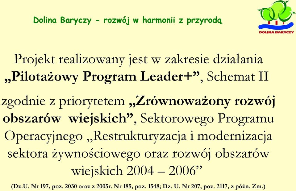 Programu Operacyjnego Restrukturyzacja i modernizacja sektora żywnościowego oraz rozwój obszarów