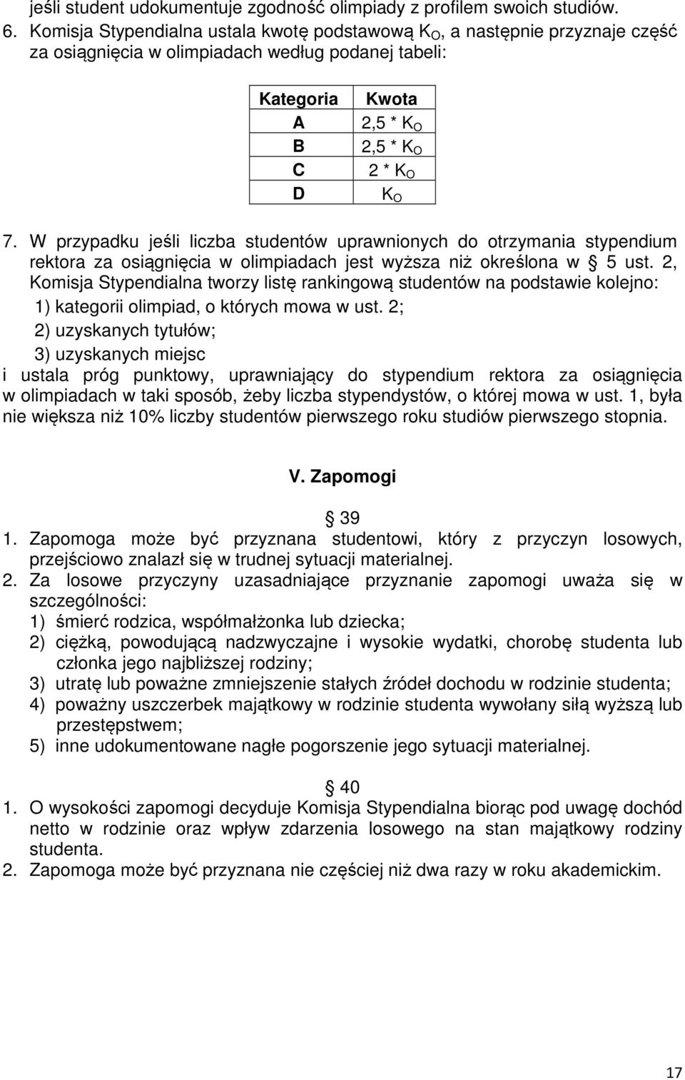 W przypadku jeśli liczba studentów uprawnionych do otrzymania stypendium rektora za osiągnięcia w olimpiadach jest wyższa niż określona w 5 ust.