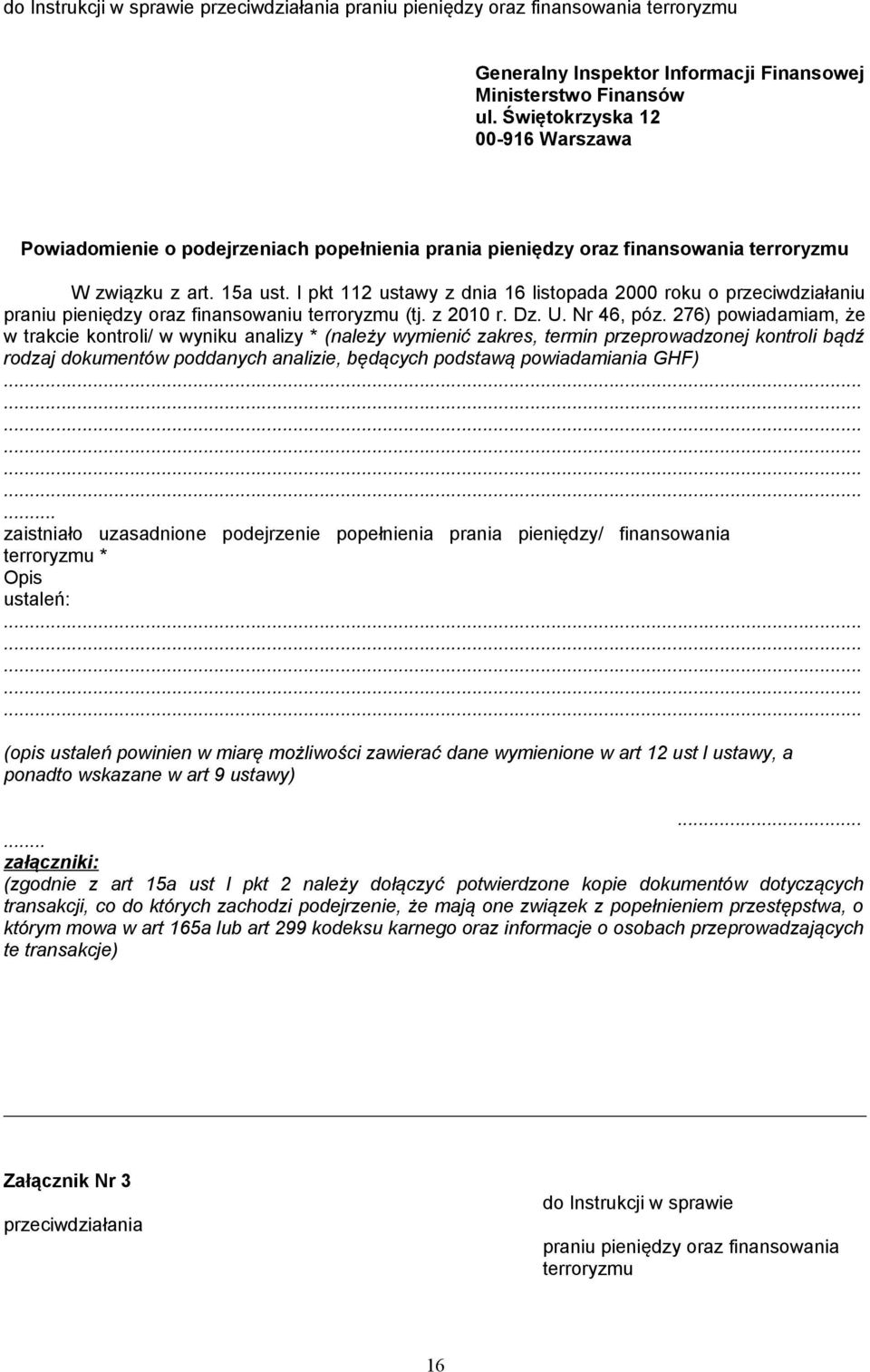 l pkt 112 ustawy z dnia 16 listopada 2000 roku o przeciwdziałaniu praniu pieniędzy oraz finansowaniu terroryzmu (tj. z 2010 r. Dz. U. Nr 46, póz.