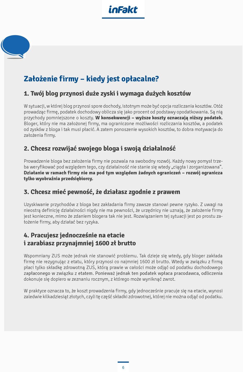 Bloger, który nie ma założonej firmy, ma ograniczone możliwości rozliczania kosztów, a podatek od zysków z bloga i tak musi płacić.