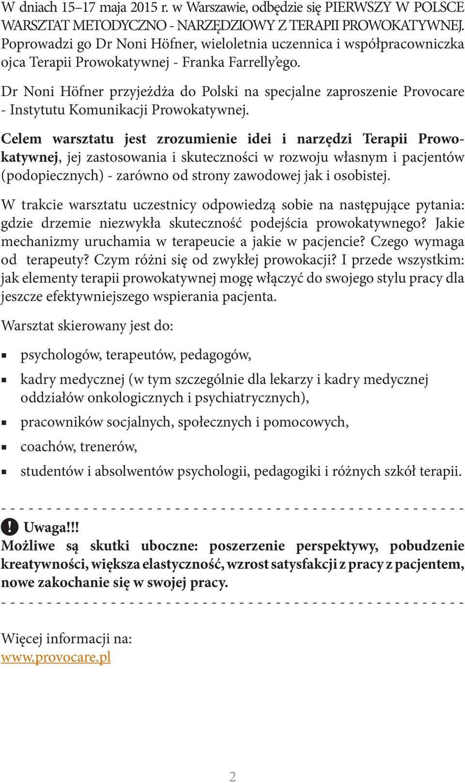 Dr Noni Höfner przyjeżdża do Polski na specjalne zaproszenie Provocare - Instytutu Komunikacji Prowokatywnej.