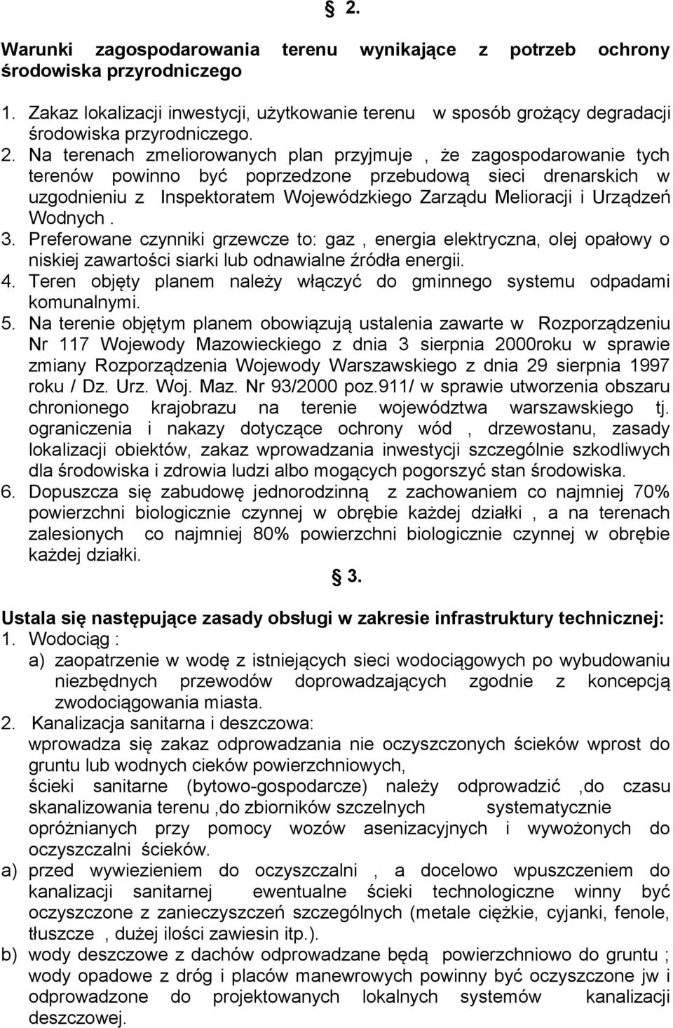 Urządzeń Wodnych. 3. Preferowane czynniki grzewcze to: gaz, energia elektryczna, olej opałowy o niskiej zawartości siarki lub odnawialne źródła energii. 4.