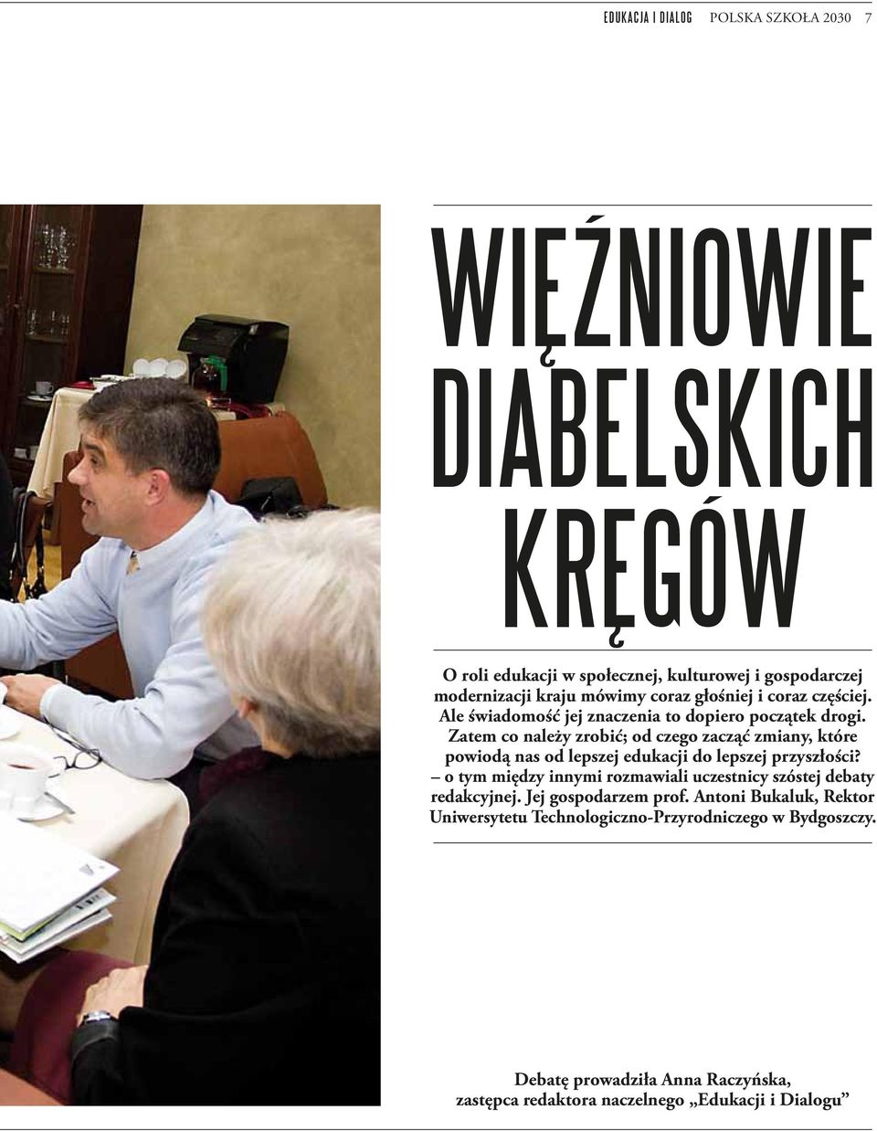 Zatem co należy zrobić; od czego zacząć zmiany, które powiodą nas od lepszej edukacji do lepszej przyszłości?