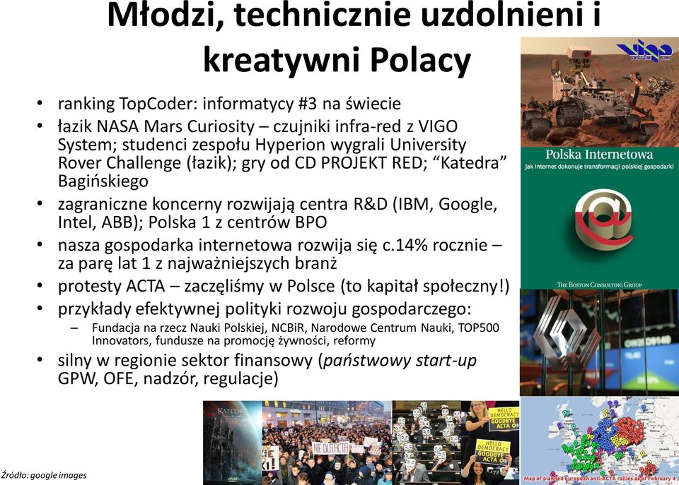 się c.14% rocznie za parę lat 1 z najważniejszych branż protesty ACTA zaczęliśmy w Polsce (to kapitał społeczny!