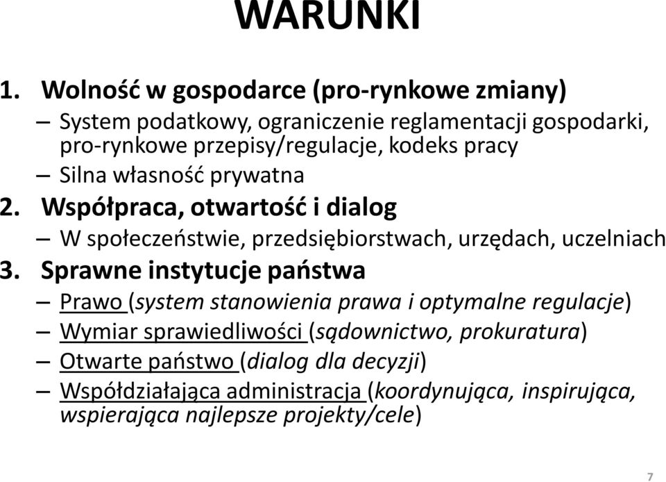 kodeks pracy Silna własność prywatna 2. Współpraca, otwartość i dialog W społeczeństwie, przedsiębiorstwach, urzędach, uczelniach 3.