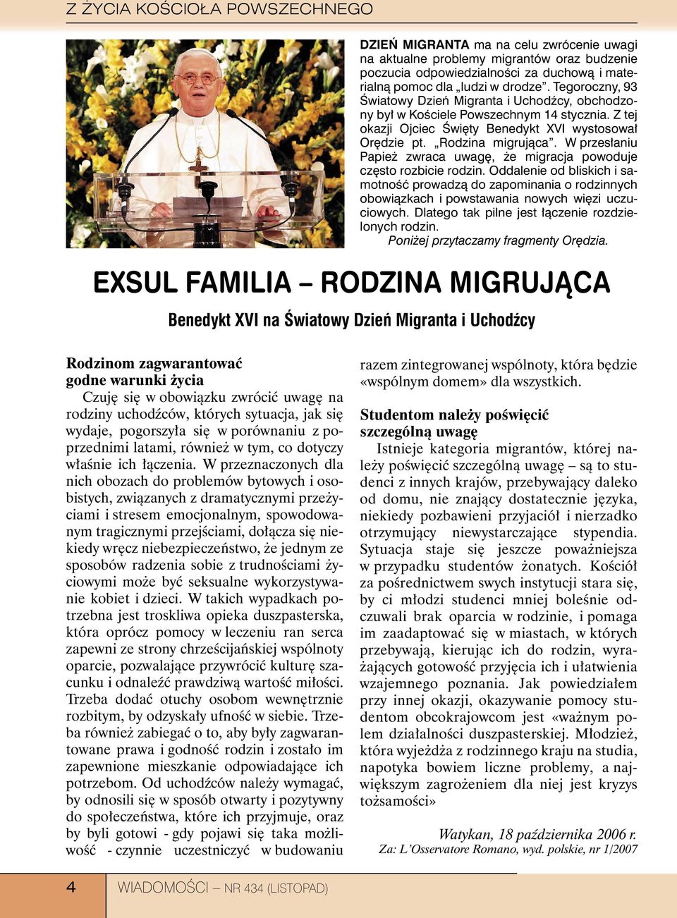 W przesłaniu Papież zwraca uwagę, że migracja powoduje często rozbicie rodzin.