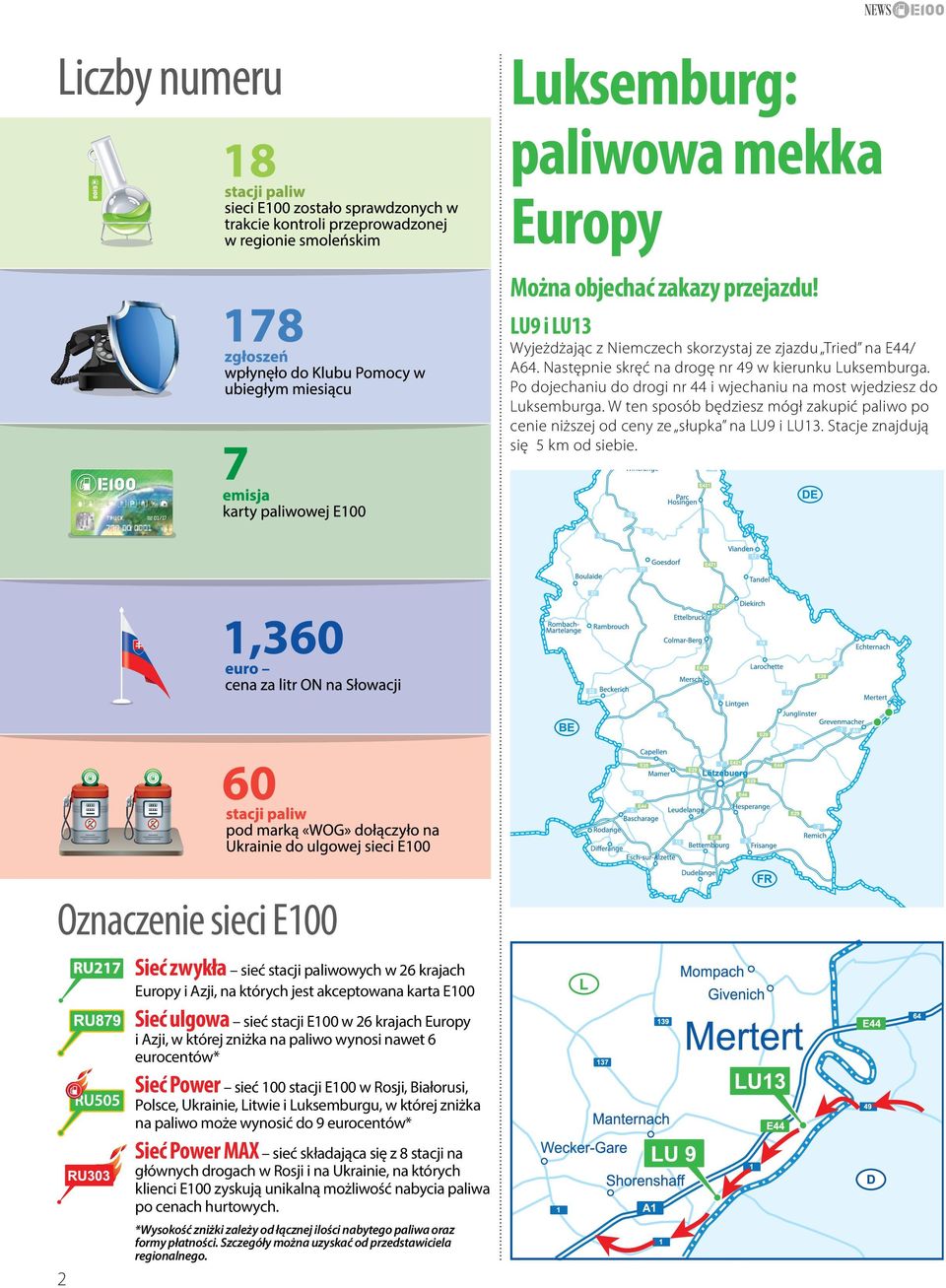 W ten sposób będziesz mógł zakupić paliwo po cenie niższej od ceny ze słupka na LU9 i LU13. Stacje znajdują się 5 km od siebie.