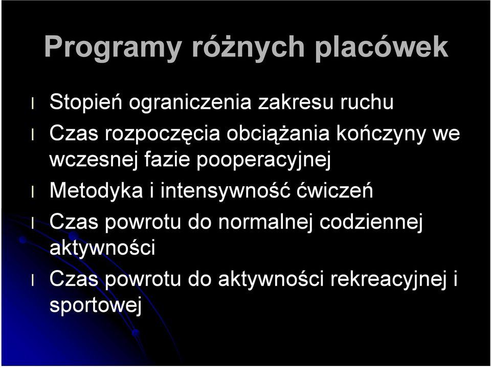 Metodyka i intensywność ćwiczeń Czas powrotu do normalnej