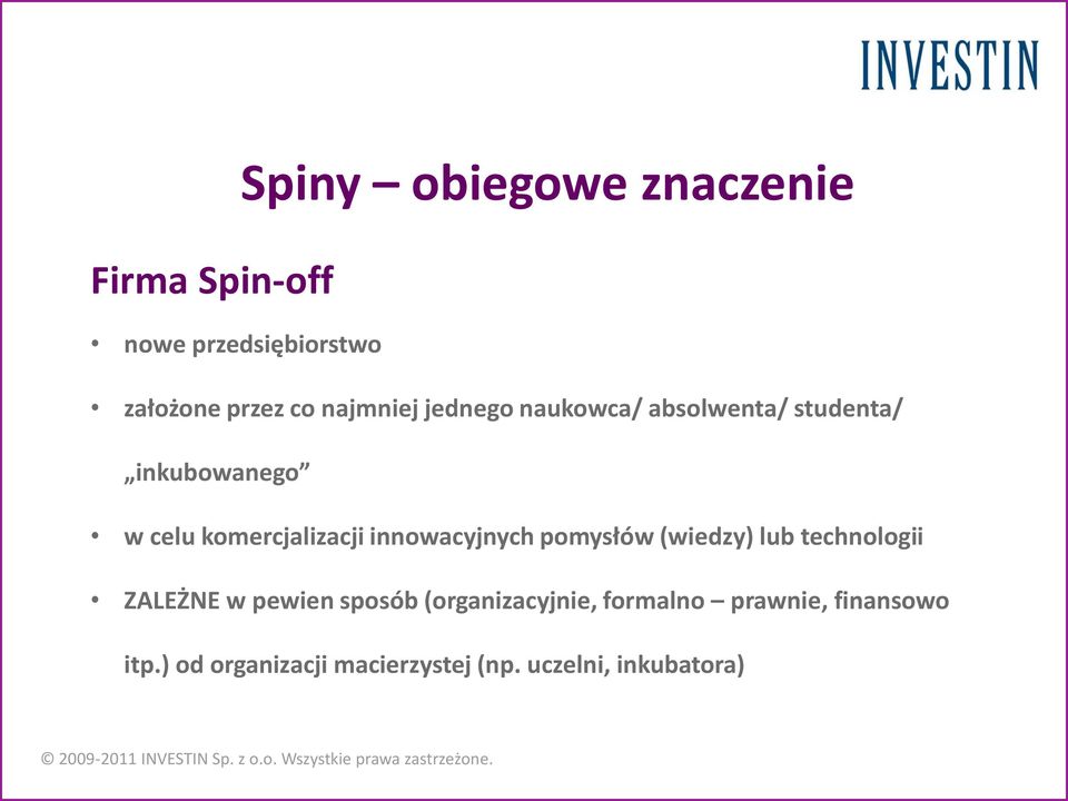 innowacyjnych pomysłów (wiedzy) lub technologii ZALEŻNE w pewien sposób