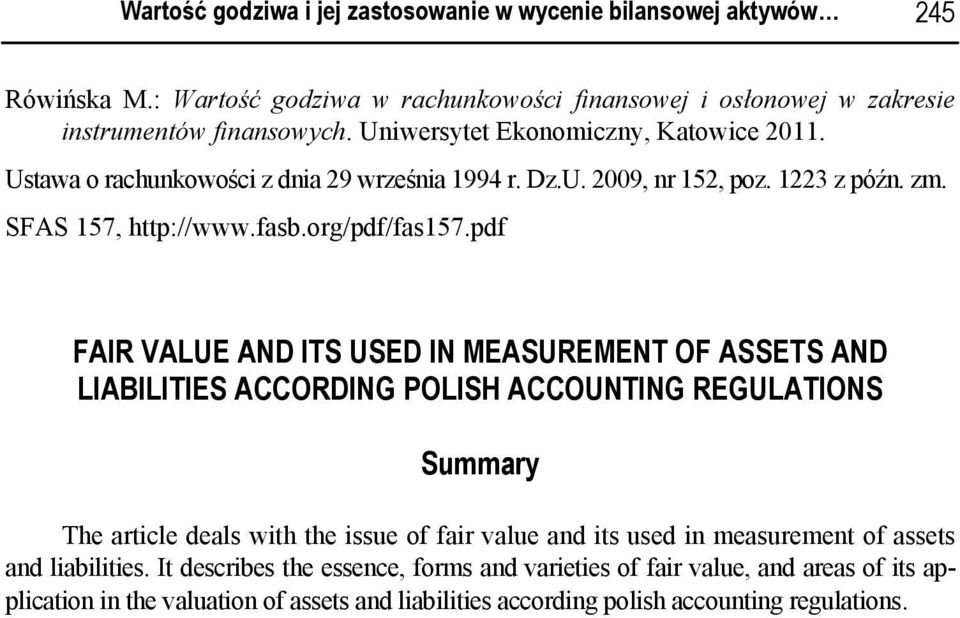 pdf FAIR VALUE AND ITS USED IN MEASUREMENT OF ASSETS AND LIABILITIES ACCORDING POLISH ACCOUNTING REGULATIONS Summary The article deals with the issue of fair value and its used in