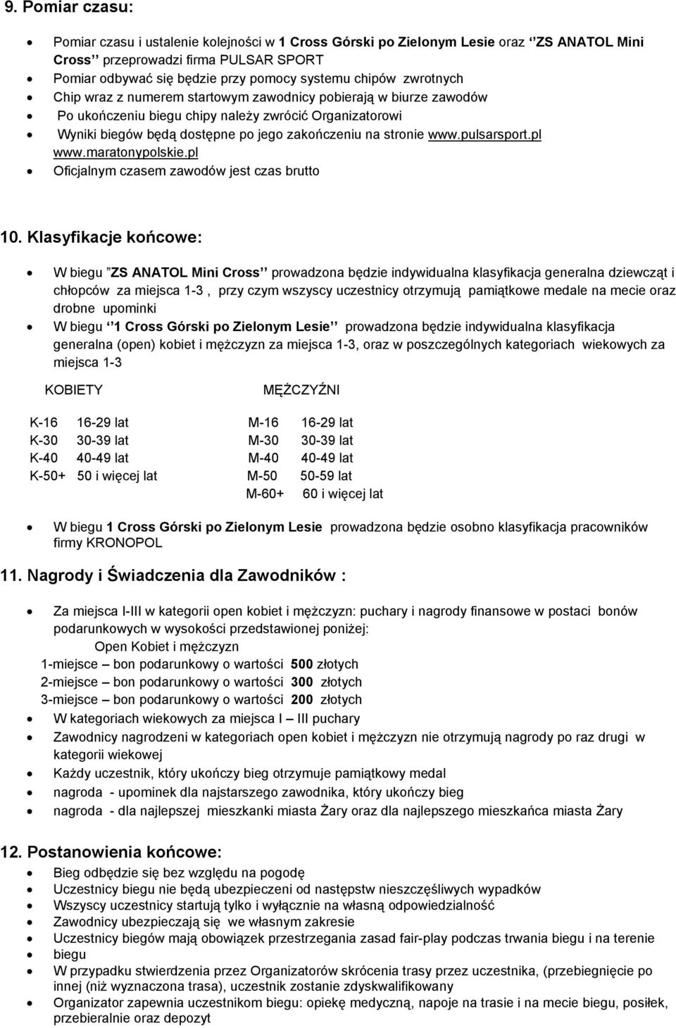 pulsarsport.pl www.maratonypolskie.pl Oficjalnym czasem zawodów jest czas brutto 10.