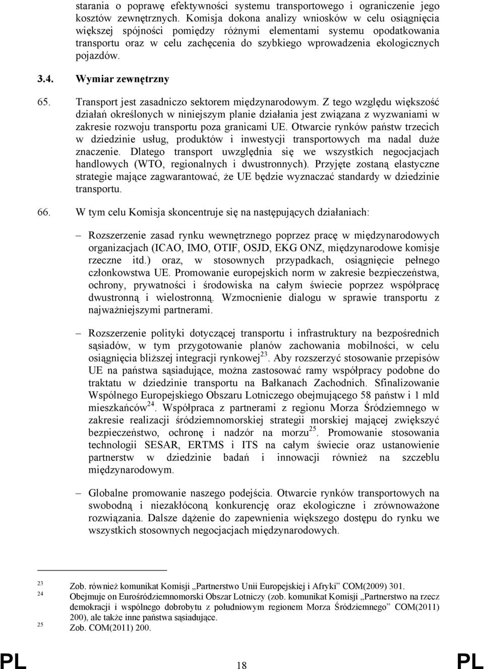 pojazdów. 3.4. Wymiar zewnętrzny 65. Transport jest zasadniczo sektorem międzynarodowym.