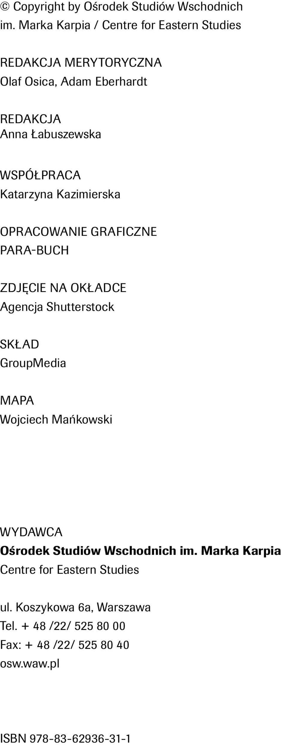 WSPÓŁPRACA Katarzyna Kazimierska Opracowanie graficzne Para-buch ZDJĘCIE NA OKŁADCE Agencja Shutterstock Skład GroupMedia