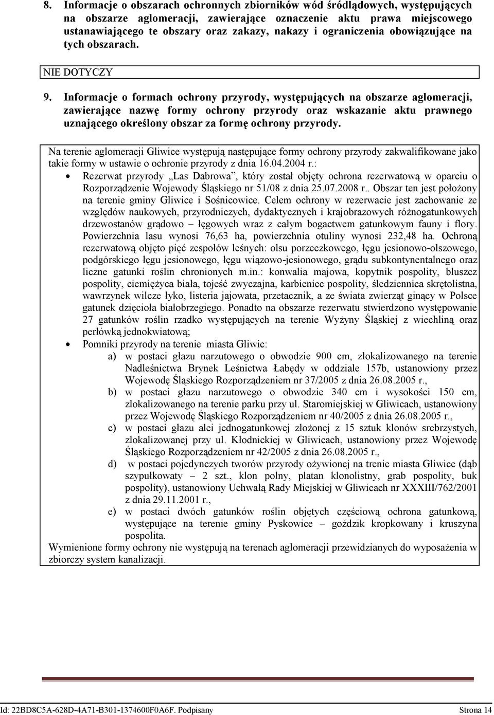 Informacje o formach ochrony przyrody, występujących na obszarze aglomeracji, zawierające nazwę formy ochrony przyrody oraz wskazanie aktu prawnego uznającego określony obszar za formę ochrony