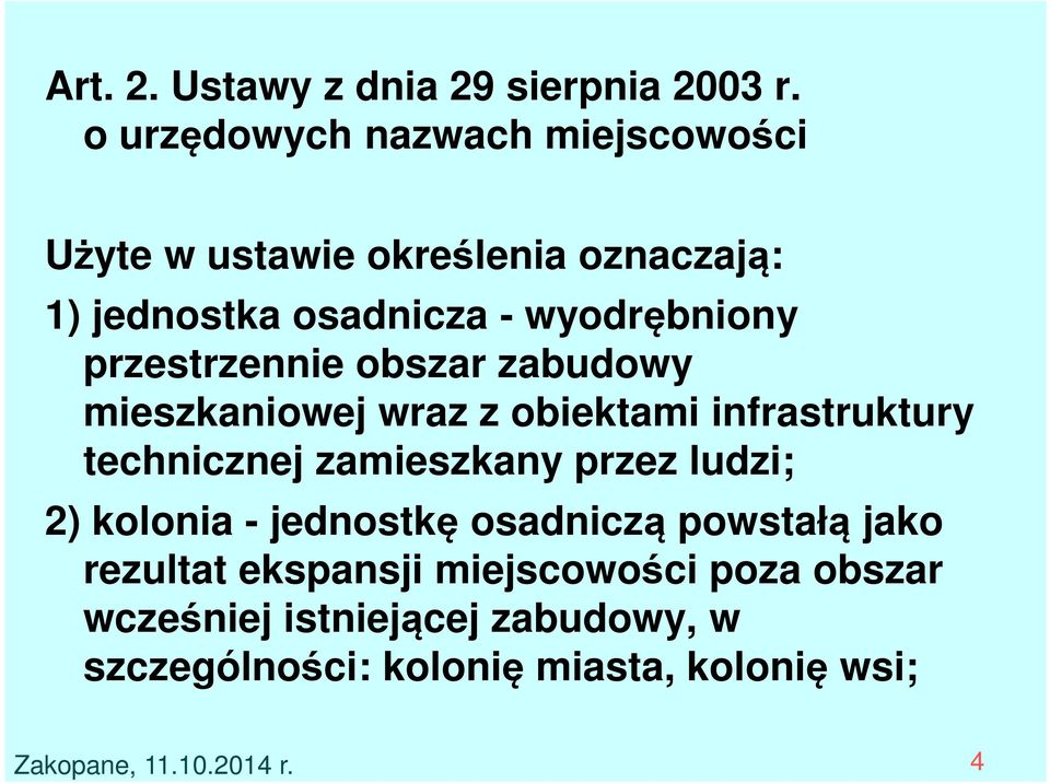 wyodrębniony przestrzennie obszar zabudowy mieszkaniowej wraz z obiektami infrastruktury technicznej