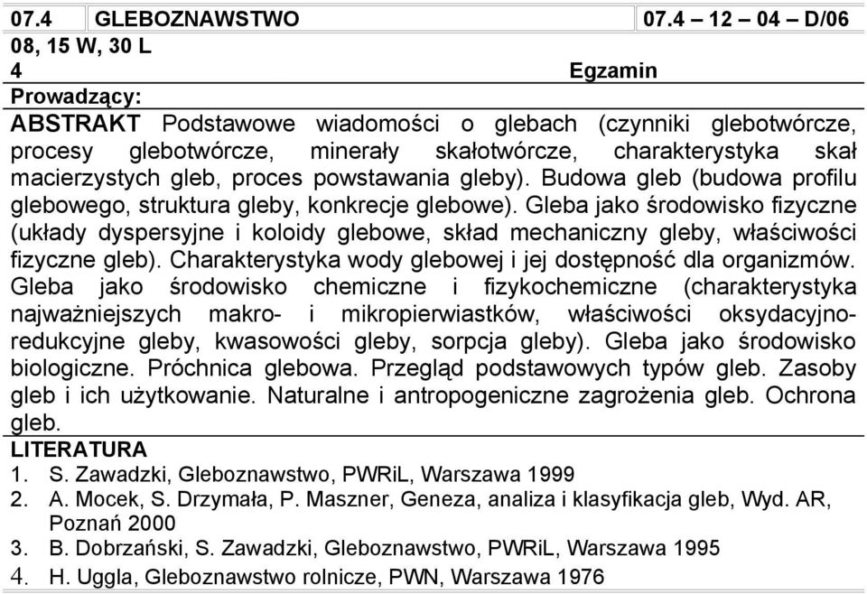 powstawania gleby). Budowa gleb (budowa profilu glebowego, struktura gleby, konkrecje glebowe).