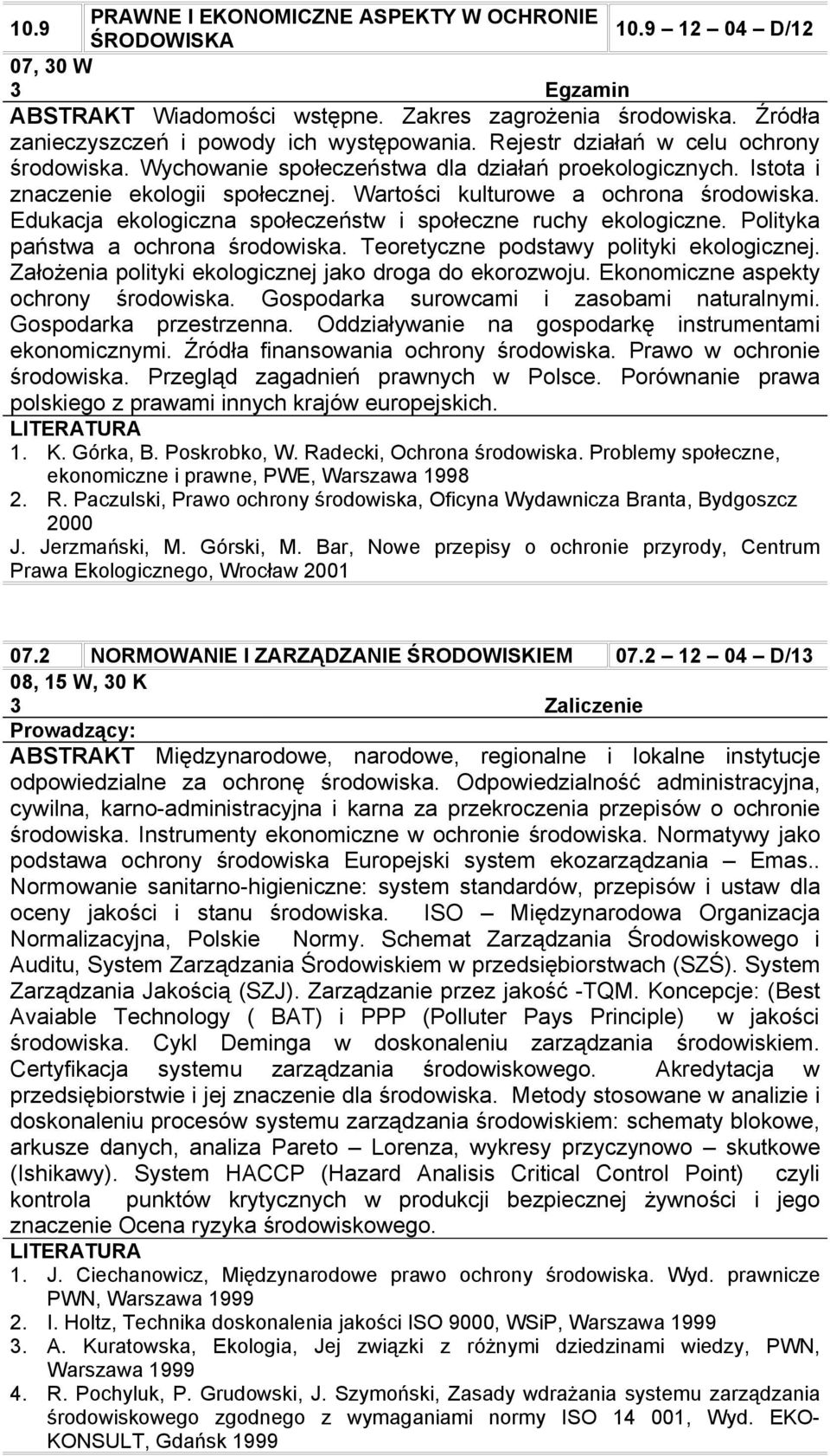 Edukacja ekologiczna społeczeństw i społeczne ruchy ekologiczne. Polityka państwa a ochrona środowiska. Teoretyczne podstawy polityki ekologicznej.