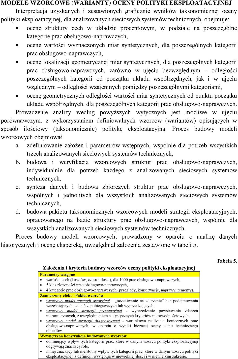 poszczególnych kategorii prac obsługowo-naprawczych, ocenę lokalizacji geometrycznej miar syntetycznych, dla poszczególnych kategorii prac obsługowo-naprawczych, zarówno w ujęciu bezwzględnym