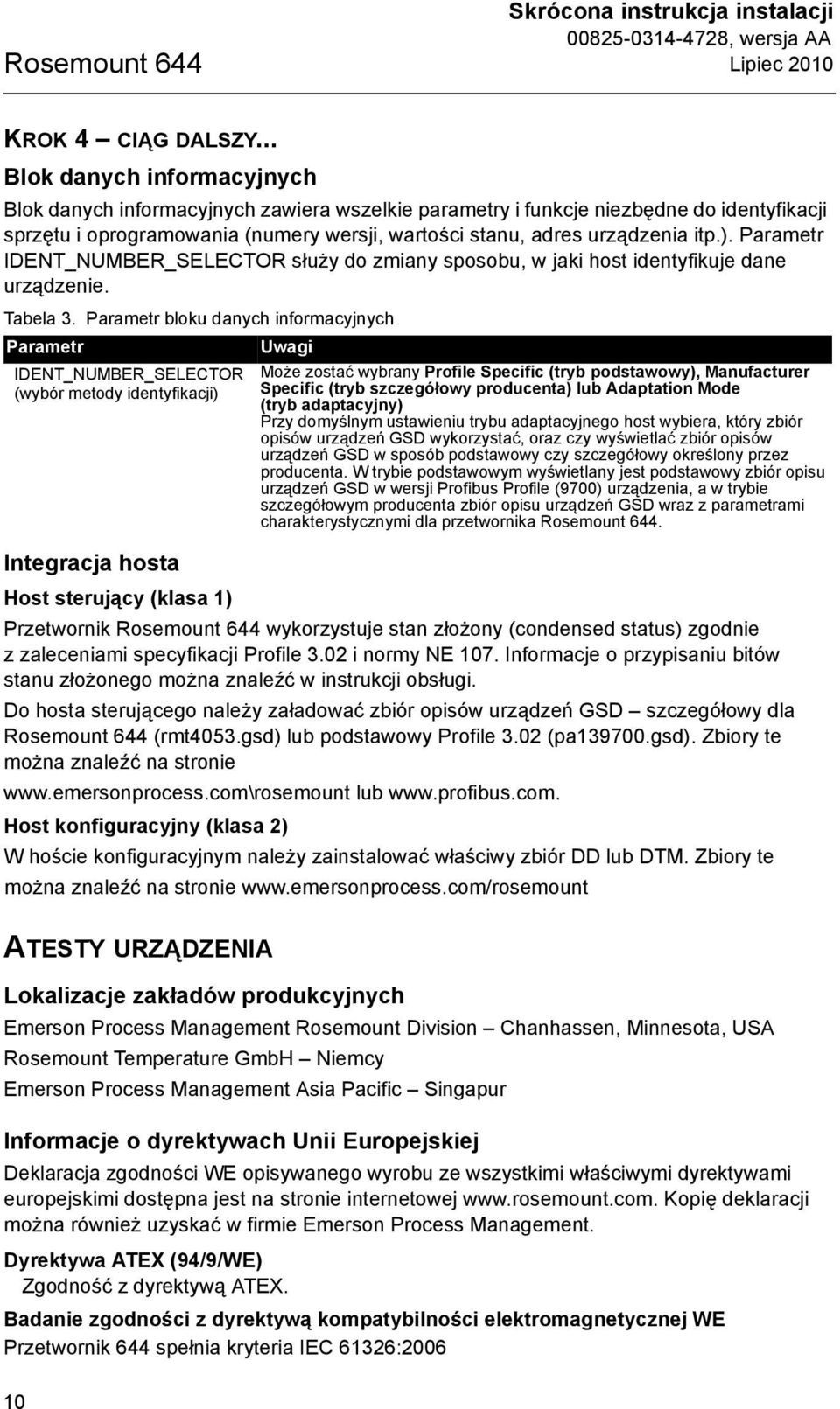 ). Parametr IDENT_NUMBER_SELECTOR służy do zmiany sposobu, w jaki host identyfikuje dane urządzenie. Tabela 3.