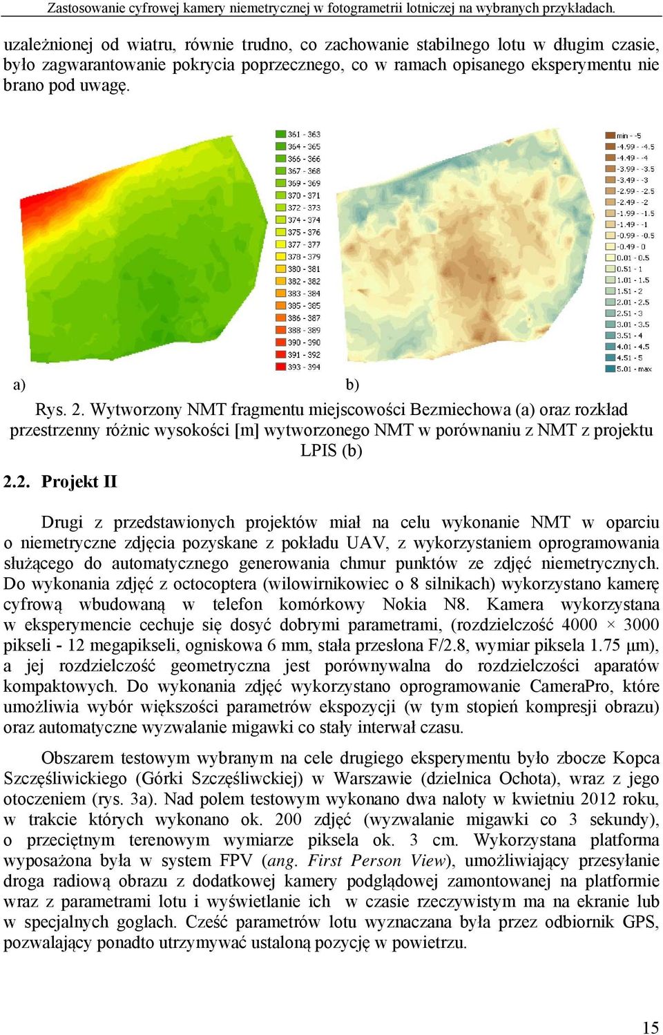 Wytworzony NMT fragmentu miejscowości Bezmiechowa (a) oraz rozkład przestrzenny różnic wysokości [m] wytworzonego NMT w porównaniu z NMT z projektu LPIS (b) 2.