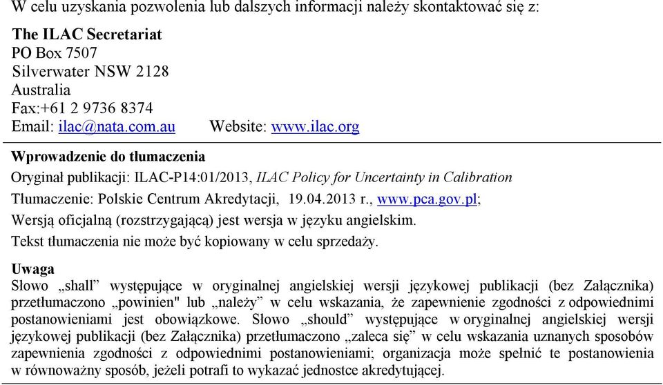 pl; Wersją oficjalną (rozstrzygającą) jest wersja w języku angielskim. Tekst tłumaczenia nie może być kopiowany w celu sprzedaży.