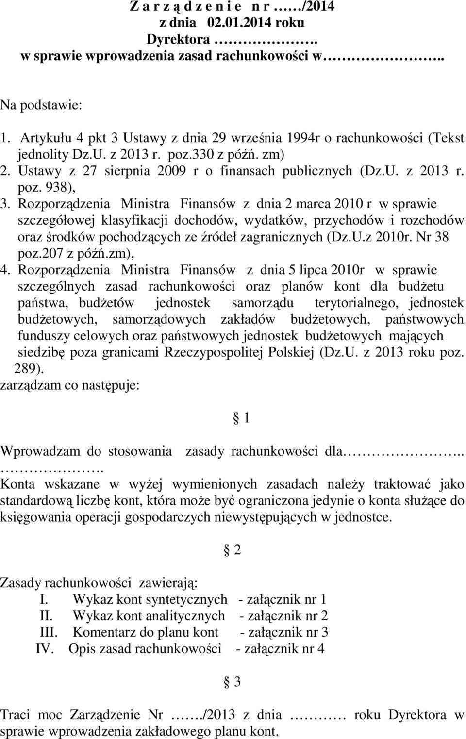 Rozporządzenia Ministra Finansów z dnia 2 marca 2010 r w sprawie szczegółowej klasyfikacji dochodów, wydatków, przychodów i rozchodów oraz środków pochodzących ze źródeł zagranicznych (Dz.U.z 2010r.