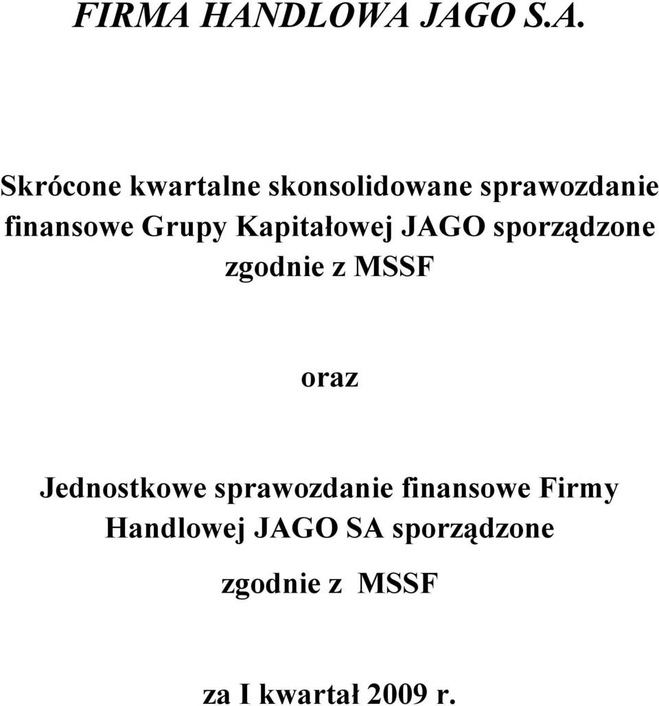 sprawozdanie finansowe Grupy Kapitałowej JAGO sporządzone