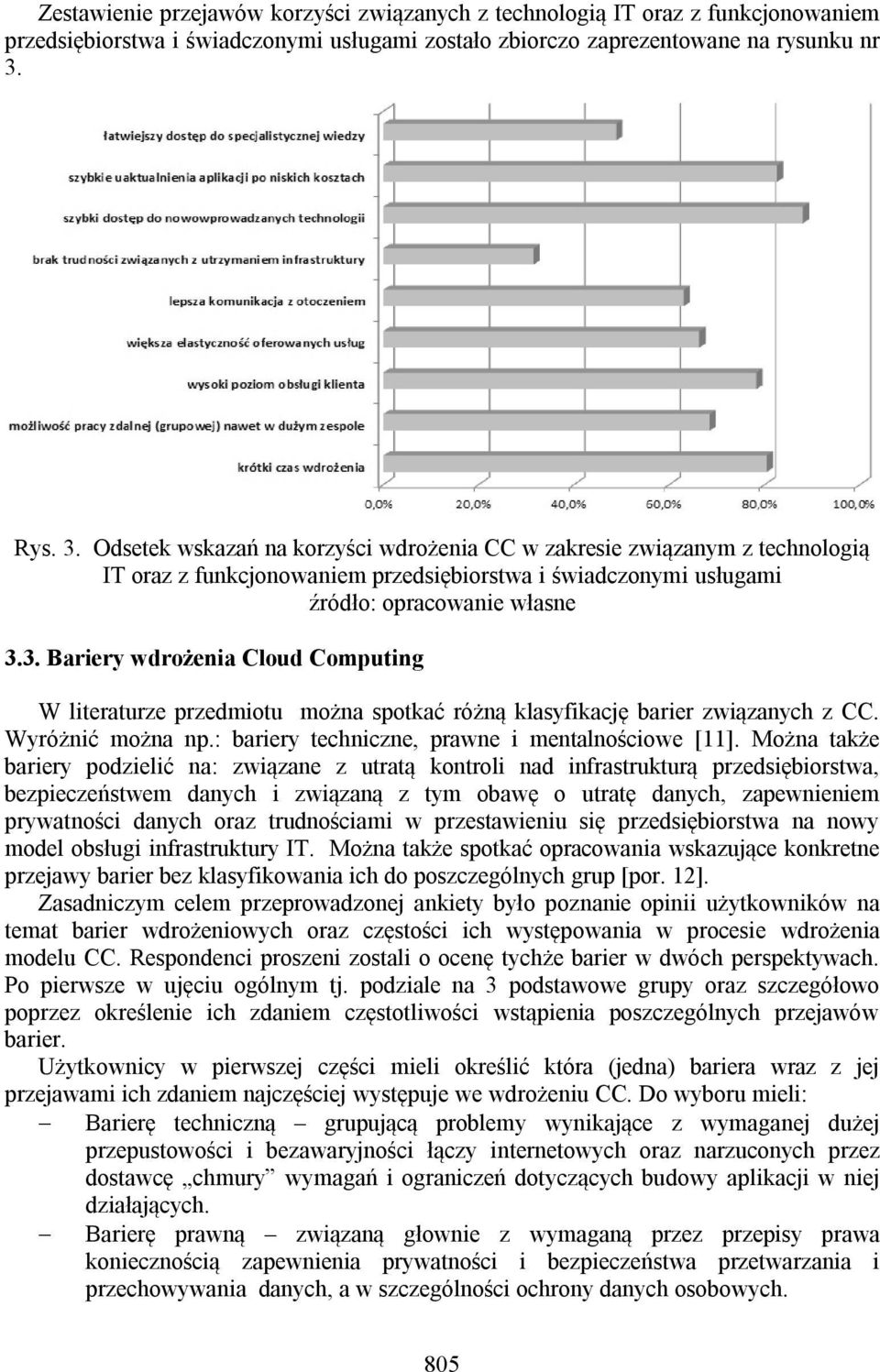 Wyróżnić można np.: bariery techniczne, prawne i mentalnościowe [11].