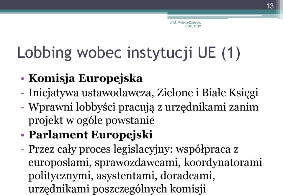 Parlament Europejski - Przez cały proces legislacyjny: współpraca z europosłami,