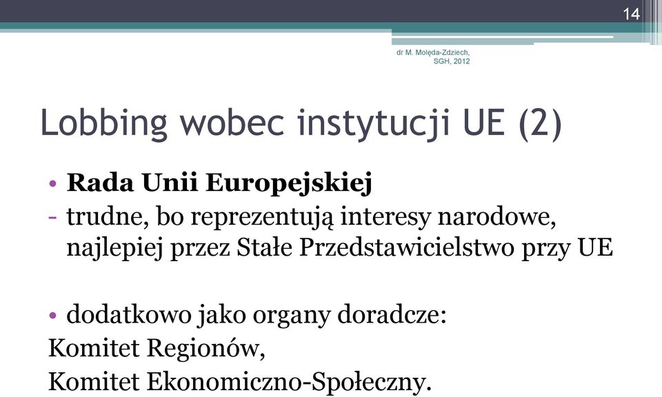 przez Stałe Przedstawicielstwo przy UE dodatkowo jako