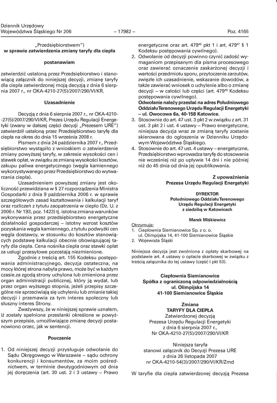 ciepła zatwierdzonej moją decyzją z dnia 6 sierpnia 2007 r., nr OKA-4210-27(5)/2007/290/VI/KR. Uzasadnienie Decyzją z dnia 6 sierpnia 2007 r.