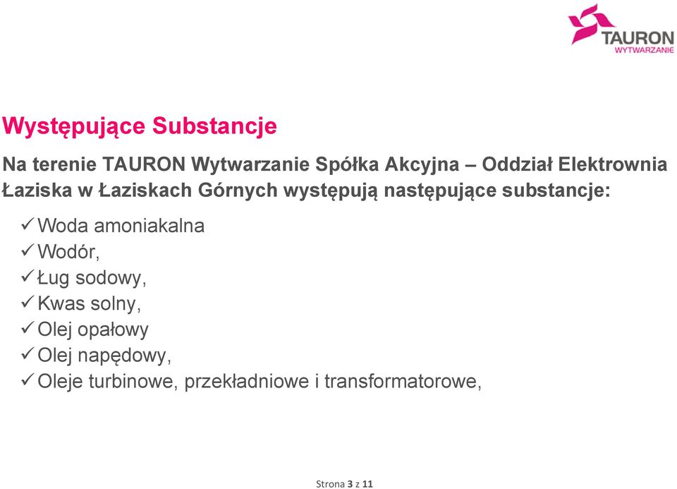 substancje: Woda amoniakalna Wodór, Ług sodowy, Kwas solny, Olej opałowy
