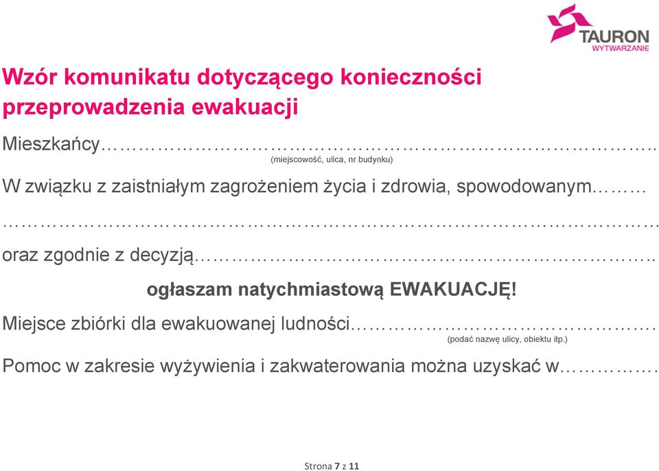 spowodowanym oraz zgodnie z decyzją.. ogłaszam natychmiastową EWAKUACJĘ!