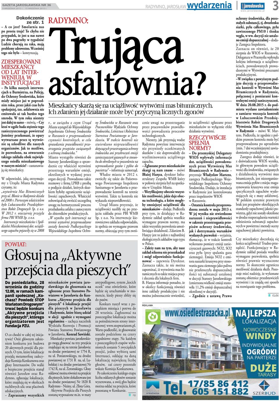 Zdesperowani mieszkańcy od lat interweniują w instytucjach Po kilku naszych interwencjach u Burmistrza, na Policję, do Ochrony Środowiska, które miały miejsce już w poprzednim roku, przez jakiś czas