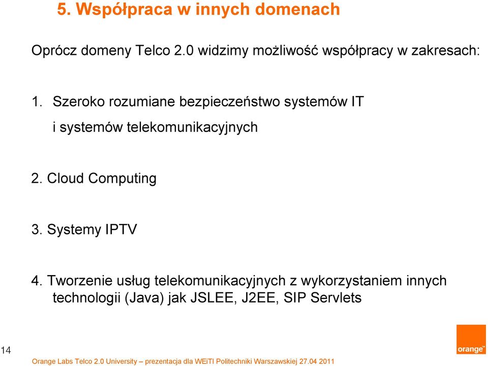 Szeroko rozumiane bezpieczeństwo systemów IT i systemów telekomunikacyjnych 2.