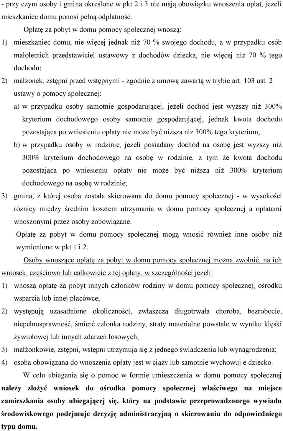 niż 70 % tego dochodu; 2) małżonek, zstępni przed wstępnymi - zgodnie z umową zawartą w trybie art. 103 ust.