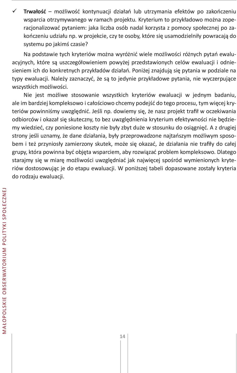 w projekcie, czy te osoby, które się usamodzielniły powracają do systemu po jakimś czasie?