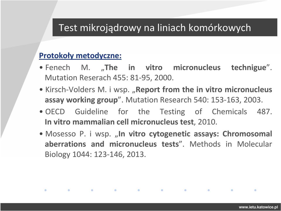 Mutation Research 540: 153-163, 2003. OECD Guideline for the Testing of Chemicals 487.