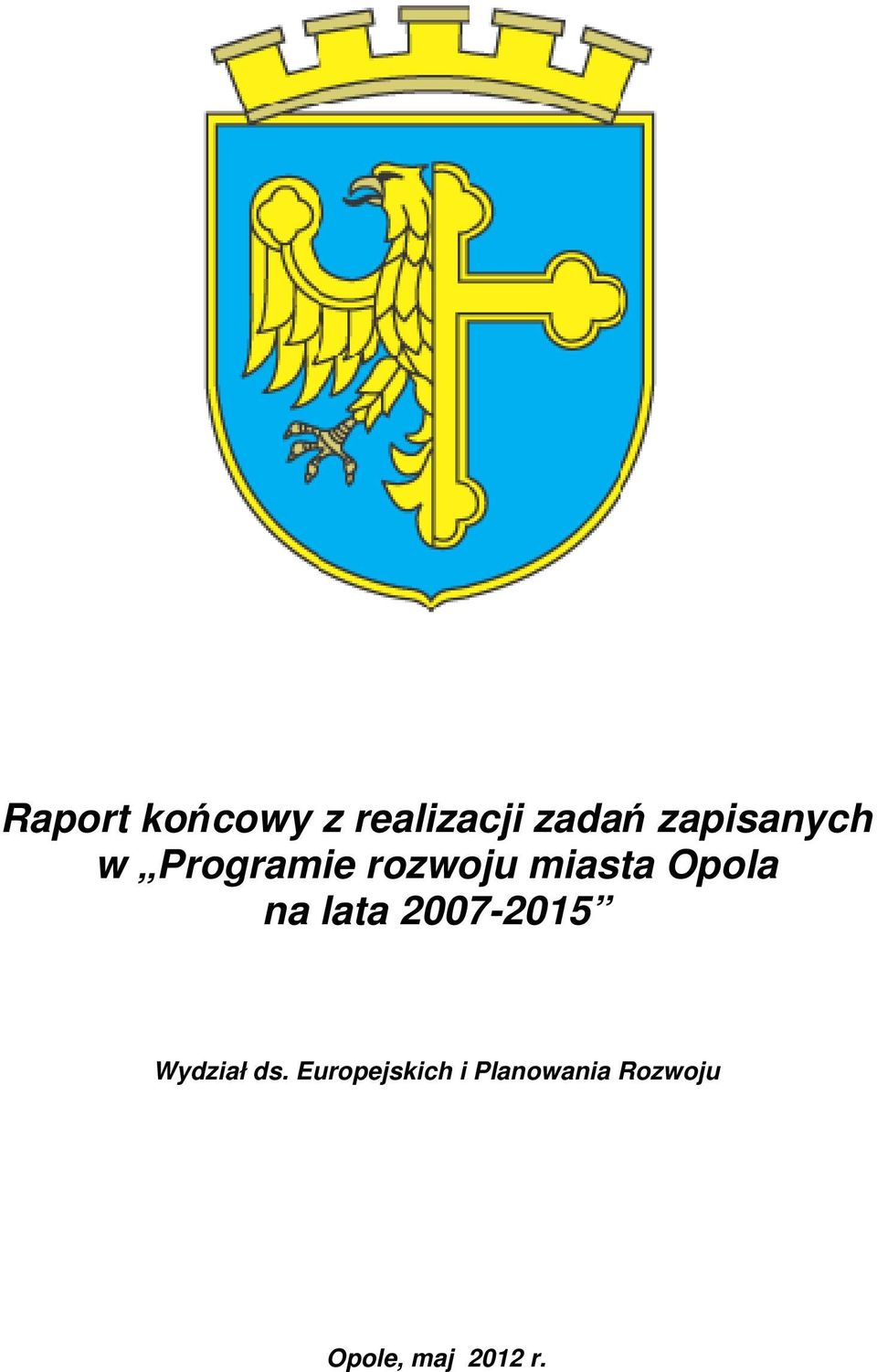 Opola na lata 2007-2015 Wydział ds.