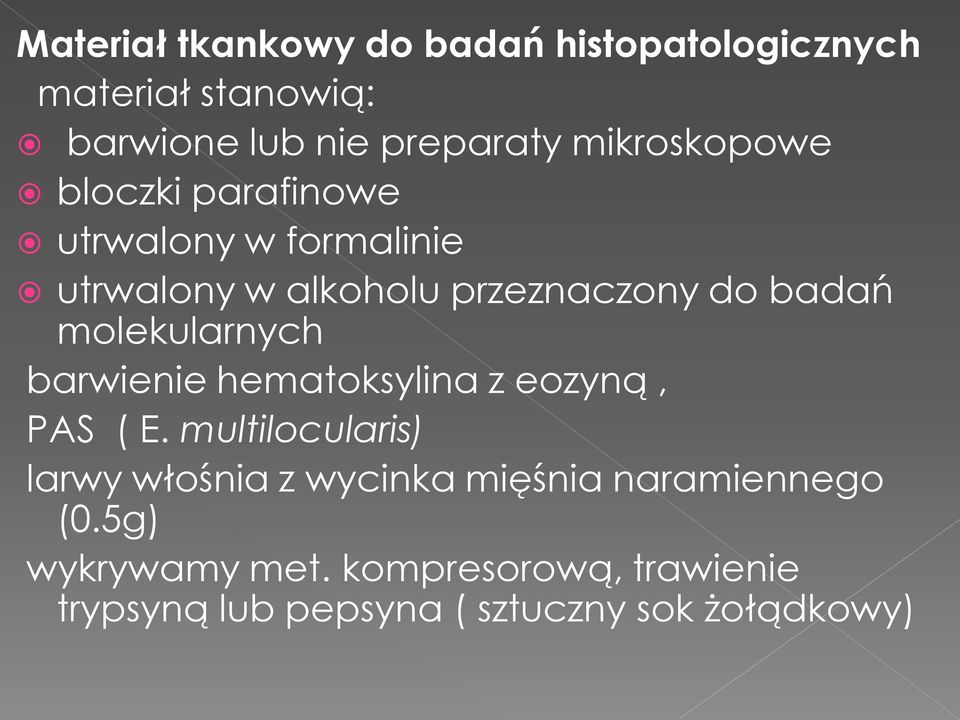 molekularnych barwienie hematoksylina z eozyną, PAS ( E.