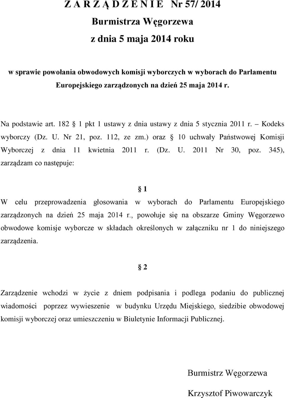 ) oraz 10 uchwały Państwowej Komisji Wyborczej z dnia 11 kwietnia 2011 r. (Dz. U. 2011 Nr 30, poz.