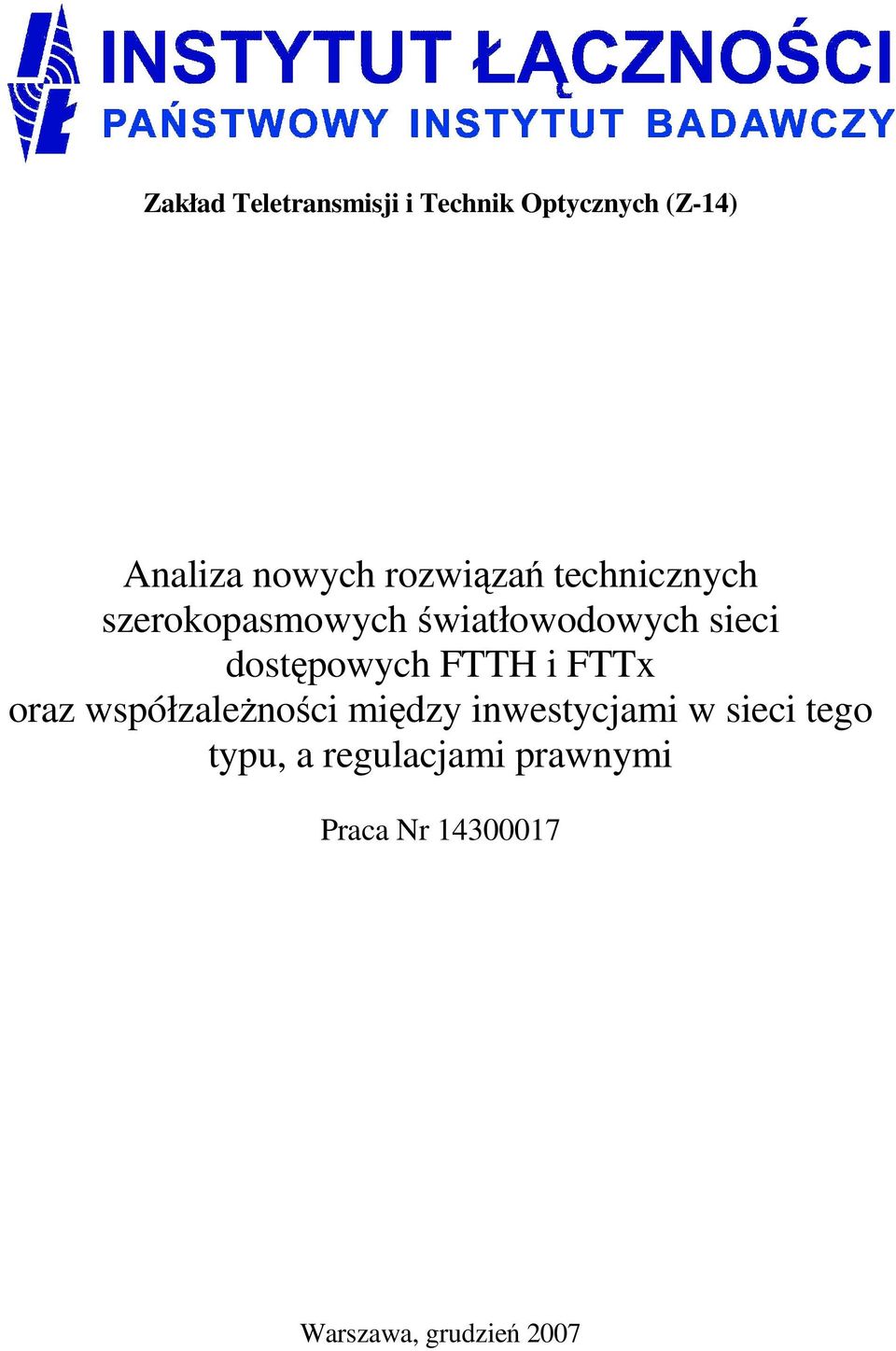 dostępowych FTTH i FTTx oraz współzależności między inwestycjami w