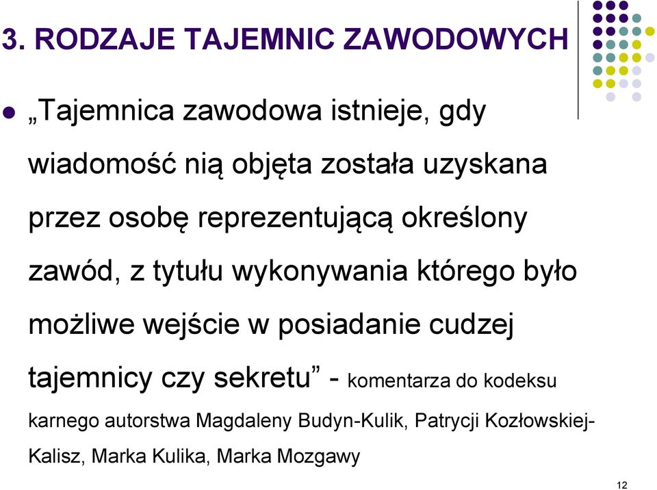 było możliwe wejście w posiadanie cudzej tajemnicy czy sekretu - komentarza do kodeksu