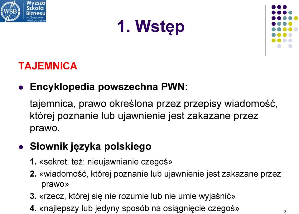 «sekret; też: nieujawnianie czegoś» 2.