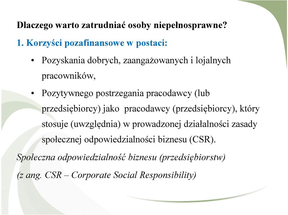 postrzegania pracodawcy (lub przedsiębiorcy) jako pracodawcy (przedsiębiorcy), który stosuje (uwzględnia) w