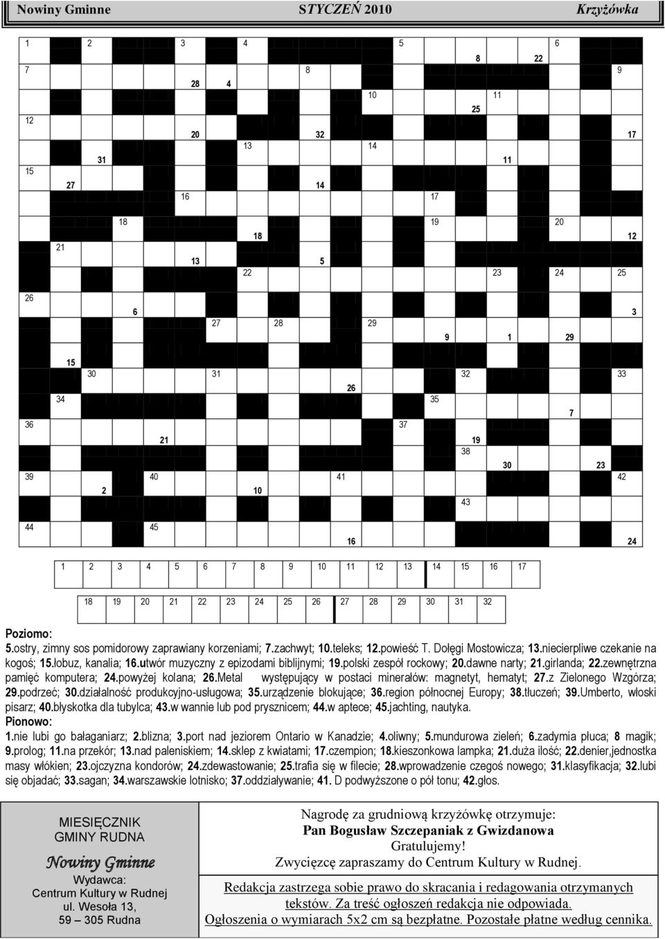 ostry, zimny sos pomidorowy zaprawiany korzeniami; 7.zachwyt; 10.teleks; 12.powieść T. Dołęgi Mostowicza; 13.niecierpliwe czekanie na kogoś; 15.łobuz, kanalia; 16.