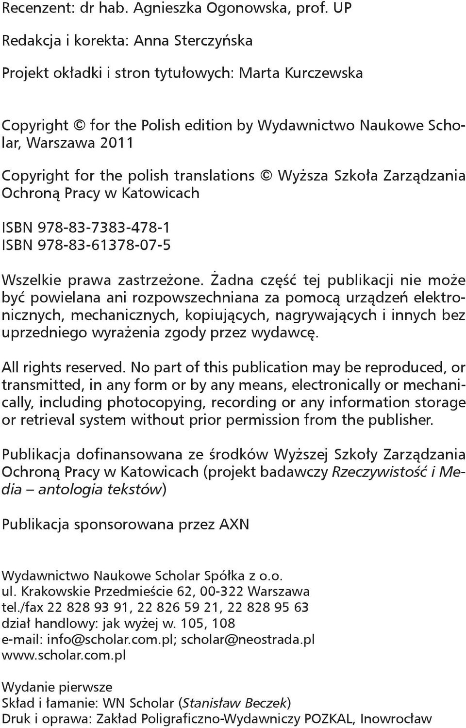 translations Wyższa Szkoła Zarządzania Ochroną Pracy w Katowicach ISBN 978-83-7383-478-1 ISBN 978-83-61378-07-5 Wszelkie prawa zastrzeżone.