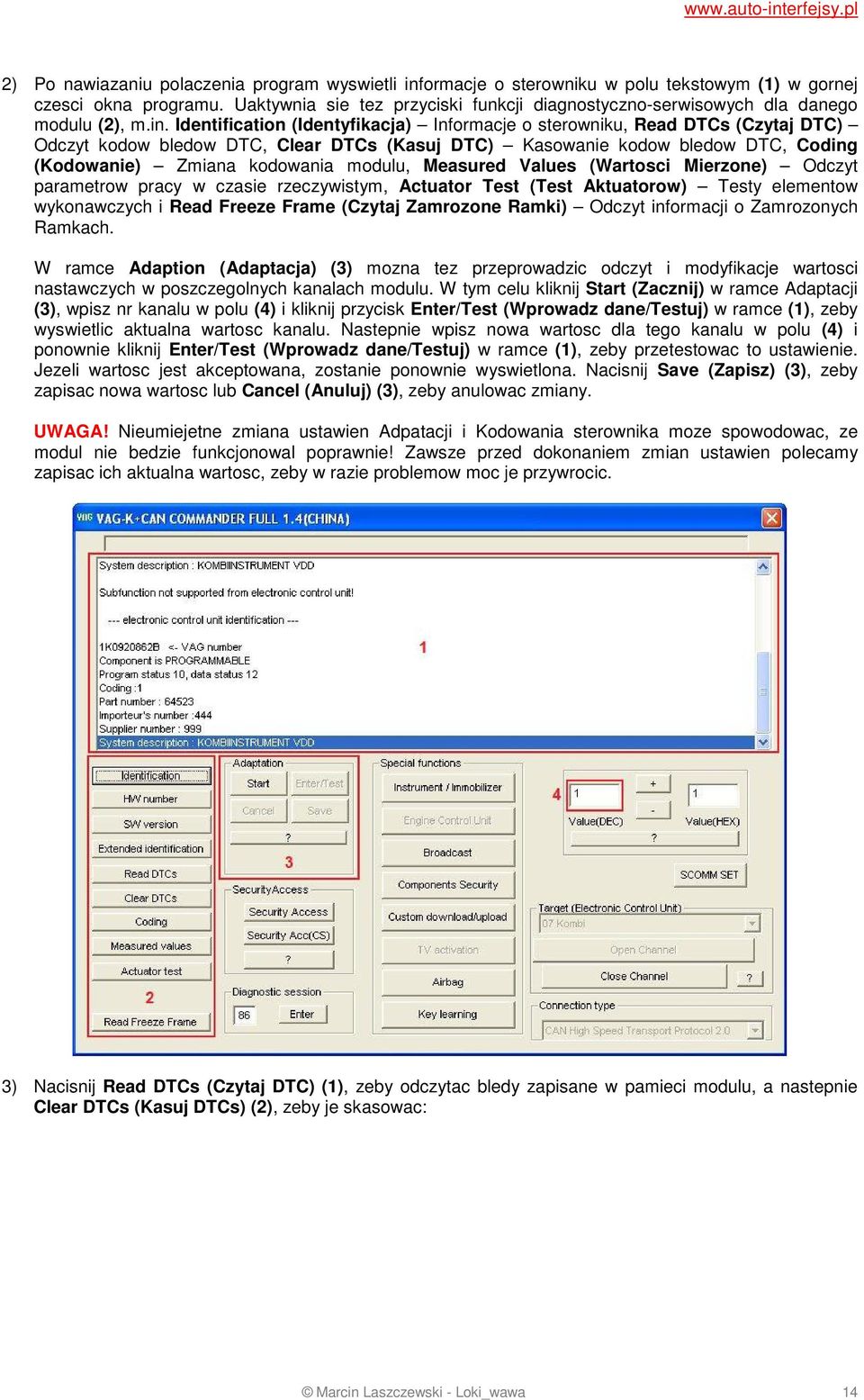 Identification (Identyfikacja) Informacje o sterowniku, Read DTCs (Czytaj DTC) Odczyt kodow bledow DTC, Clear DTCs (Kasuj DTC) Kasowanie kodow bledow DTC, Coding (Kodowanie) Zmiana kodowania modulu,