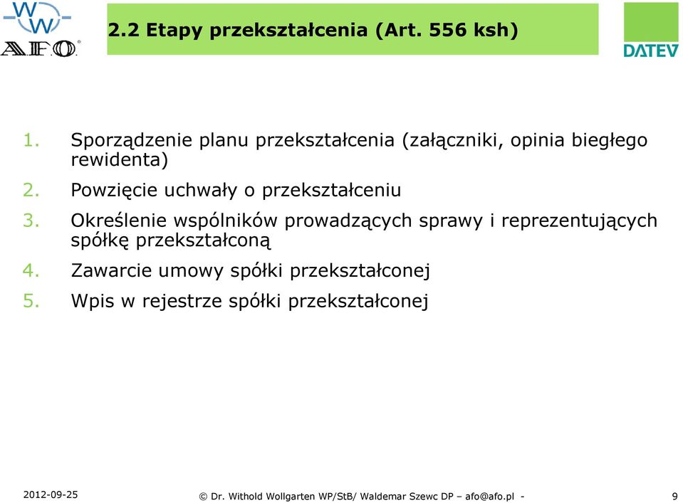 Powzięcie uchwały o przekształceniu 3.